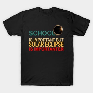 school is important but solar eclipse is importanter T-Shirt